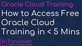 How to Access Free Oracle Cloud Training in Less than 5 Minutes