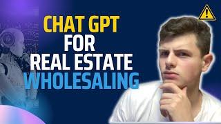 How To Use ChatGPT for Real Estate Wholesaling