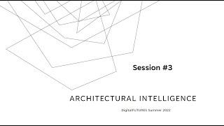 Architectural Intelligence - Session 3