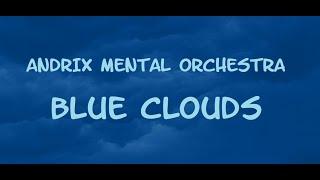 Andrix Mental Orchestra - Blue Clouds