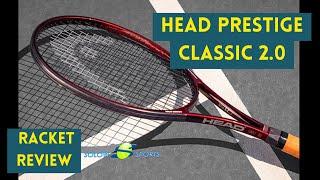 Head Prestige Classic 2 0 Tennis Racket Review