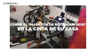 Un atleta popular "corre el Maratón de Róterdam 2020" en la cinta de su casa | CORREDOR