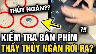 Phát hiện bàn phím RỈ RA THỦY NGÂN, cô gái hoảng loạn kiểm tra phát hiện ĐÁNG SỢ | Tin 3 Phút