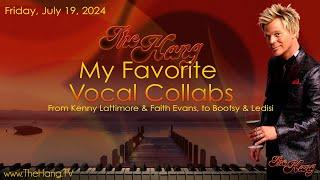 The Hang with Brian Culbertson - Fav Vocal Collabs - July 19, 2024