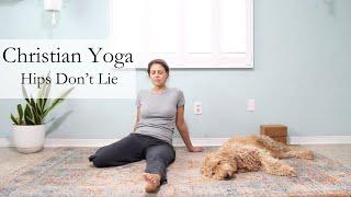 Christian Yoga - Hips Don't Lie