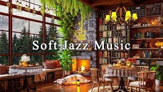 Soft Jazz Music for Work, Study, FocusCozy Coffee Shop Ambience & Relaxing Jazz Instrumental Music