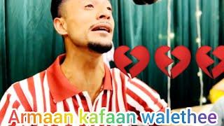 ARMAAN KAFAN WALETHE...SINGER#WASEEM.#subscribe Song#