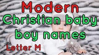 modern Christian baby boy names staratting with M| M letter Christian baby boy names