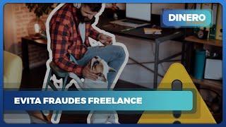 Cómo evitar fraudes en trabajos freelance según Condusef | Dinero en Imagen