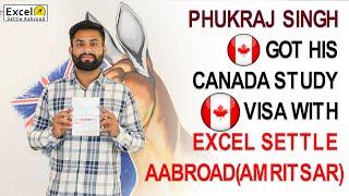 Phukraj Singh got his Canada study visa with Excel Settle Aabroad(Amritsar)