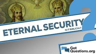 Eternal security - is it biblical?