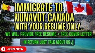 immigration to Canada 2024 - Come to Nunavut with your resume only ! #canada #immigration