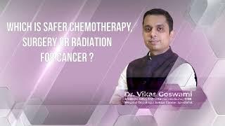 Surgery, Chemotherapy or Radiation | Dr Vikas Goswami | Zeeva Oncology