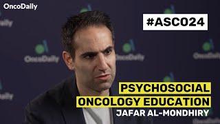 Dr. Jafar Al-Mondhiry on Psychosocial Oncology Education | ASCO 2024