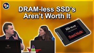 Not all SSD's are created equal! — DRAM-less SSDs are not worth it!