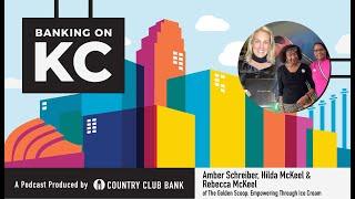 Banking on KC: Amber Schreiber, Hilda McKeel, and Rebecca McKeel of The Golden Scoop