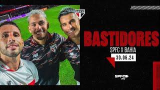 BASTIDORES: SÃO PAULO 3 X 1 BAHIA | SPFC PLAY