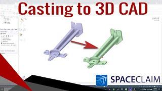 Ansys Spaceclaim 2020 - Modeling a Casting from 3D Scan Data