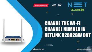 Change the Wi-Fi Channel Number in NETLINK V2802GW ONT-156