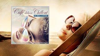 Cafe Deluxe Chill Out Nu Ibiza Lounge Del Mar Continuous Mix (Full HD)