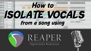 How to Isolate Vocals from a Song Using REAPER