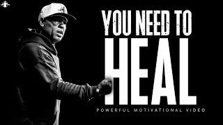 YOU NEED TO HEAL (Eric Thomas) Powerful Motivational Video