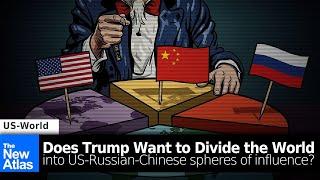 Does the Trump Admin Want to Divide the World into US-Russian-Chinese “Spheres of Influence?”