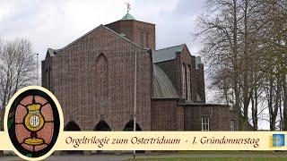 Orgeltrilogie zum Ostertriduum 2023, I. Gründonnerstag - Denis Bédard - Variations sur "Ubi Caritas"