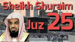 AL - QUR'AN JUZ 25 SHEIKH SHURAIM