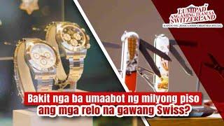 Bakit nga ba umaabot ng milyong piso ang mga relo na gawang Swiss? | Kapuso Mo, Jessica Soho