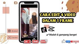 CARA EDIT 4 VIDEO DALAM FRAME | CAPCUT | TIKTOK