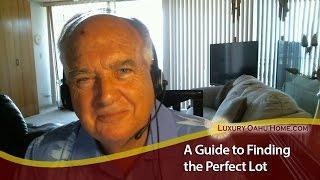 Oahu Real Estate Agent: How to find the best lot in Oahu