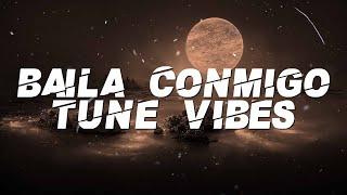 Tune Vibes - Baila Conmigo (Lyrics)