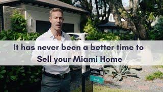 It has never been a better time to sell your Miami home!