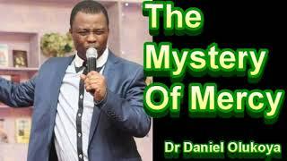 THE MYSTERY OF MERCY - DR DANIEL OLUKOYA