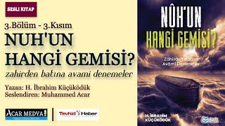 Nuh'un Hangi Gemisi? | İslami ve İnsani Nuh Gemisi'nin Vahşileri ve Evcilleri | 3. Bölüm - 3. Kısım