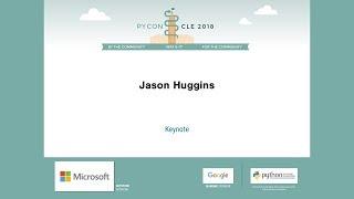 Jason Huggins - Keynote - PyCon 2018