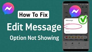 How To Fix Messenger Edit Message Option Not Showing | Messenger Edit Message Feature Not Showing