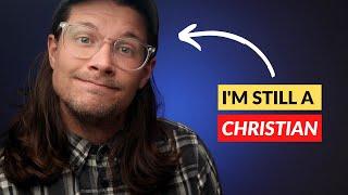 Why I'm Still a Christian