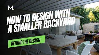 Behind the Design: How to Design Small Backyards