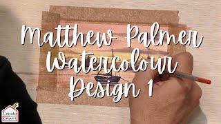 Create & Craft - Matthew Palmer Members Gift Watercolour Kit Tutorial Design 1