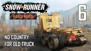 SnowRunner Hard Mode Strategic Walkthrough Ep 6 - No Country For Old Truck