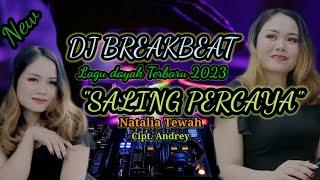 DJ Saling Percaya - Natalia Tewah - Cipt. Andrey - DJ Lagu Dayak Terbaru 2023