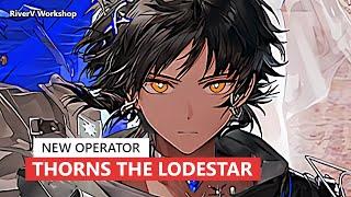 New Specialist Thorns the Lodestar | Arknights/明日方舟 新オペレーター