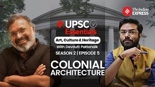 What Colonial Architecture Of India Tells Us About The Era? | UPSC Essentials | Art & Culture S2E5
