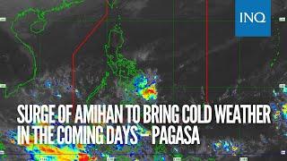 Surge of amihan to bring cold weather in the coming days – Pagasa