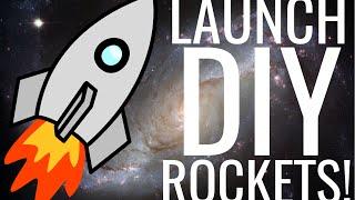 How To: Launching DIY Rockets!