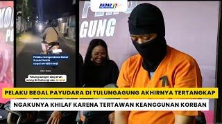 PELAKU BEGAL P4YUD4R4 DI TULUNGAGUNG AKHIRNYA TERTANGKAP, NGAKUNYA KHILAF KARENA KEANGGUNAN KORBAN