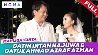 [FULL] Nona (2023) | 10 Sep - Mahligai Cinta: Datin Intan Najuwa & Datuk Ahmad Azraf Azman