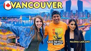 ¿Por qué TODOS los INMIGRANTES QUIEREN VIVIR en VANCOUVER CA ? | Saul Reyna ft @palomalazcano